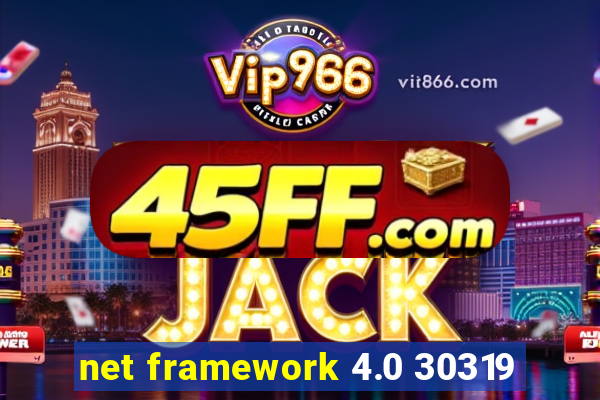 net framework 4.0 30319